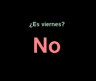 ¿Es Viernes?