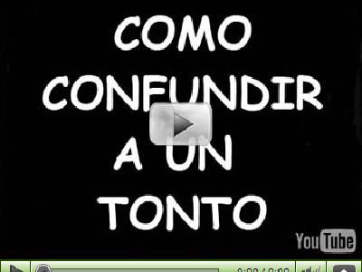 Cómo confundir a un tonto