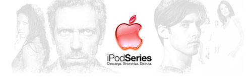 Series para el iPod Series para el iPod