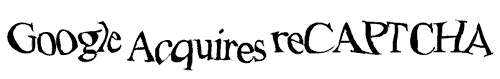 Google acquires reCAPTCHA